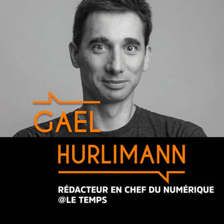Gael Hurlimann, Rédacteur en chef du numérique @Le Temps – #BMG6