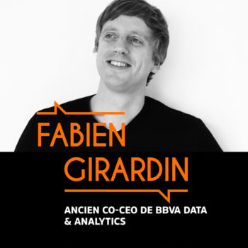 Fabien Girardin, Ancien co-CEO de BBVA Data & Analytics – #BMG7