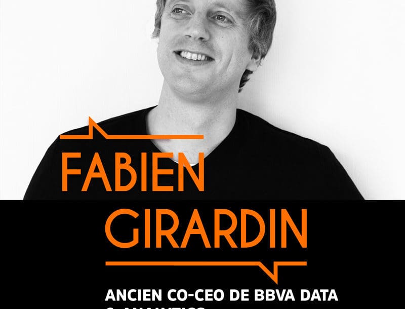 Fabien Girardin, Ancien co-CEO de BBVA Data & Analytics – #BMG7