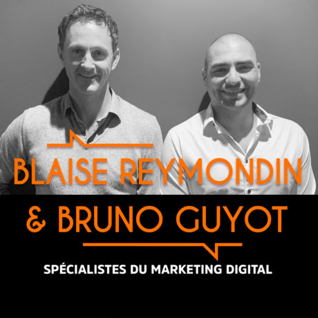 Blaise Reymondin & Bruno Guyot, Spécialistes en Marketing Digital – #BMG11